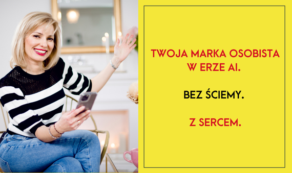 Twoja marka osobista w erze AI. Bez ściemy. Z sercem.
