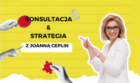Konsultacja i strategia z Joanną Ceplin
