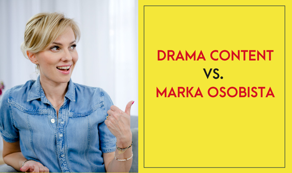 Drama content vs wyrazisty content – różnice w strategii content marketingu, blog Joanny Ceplin